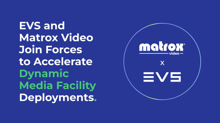 EVS And Matrox Team Up On Software-Defined Production