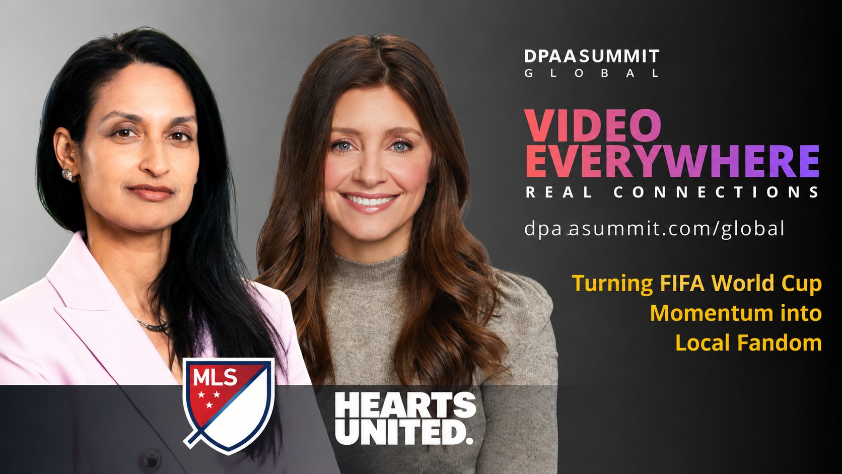 MLS CMO Radhika Duggal (left) and Mediahub CEO Nicole Estebanell will discuss turning World Cup interest into lasting fan engagement at the DPAA Global Video Everywhere Summit. (Image: DPAA)