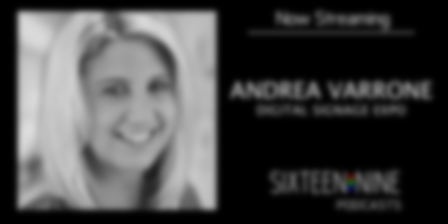 Sixteen:Nine Podcasts: Andrea Varrone Previews Digital Signage Expo 2018