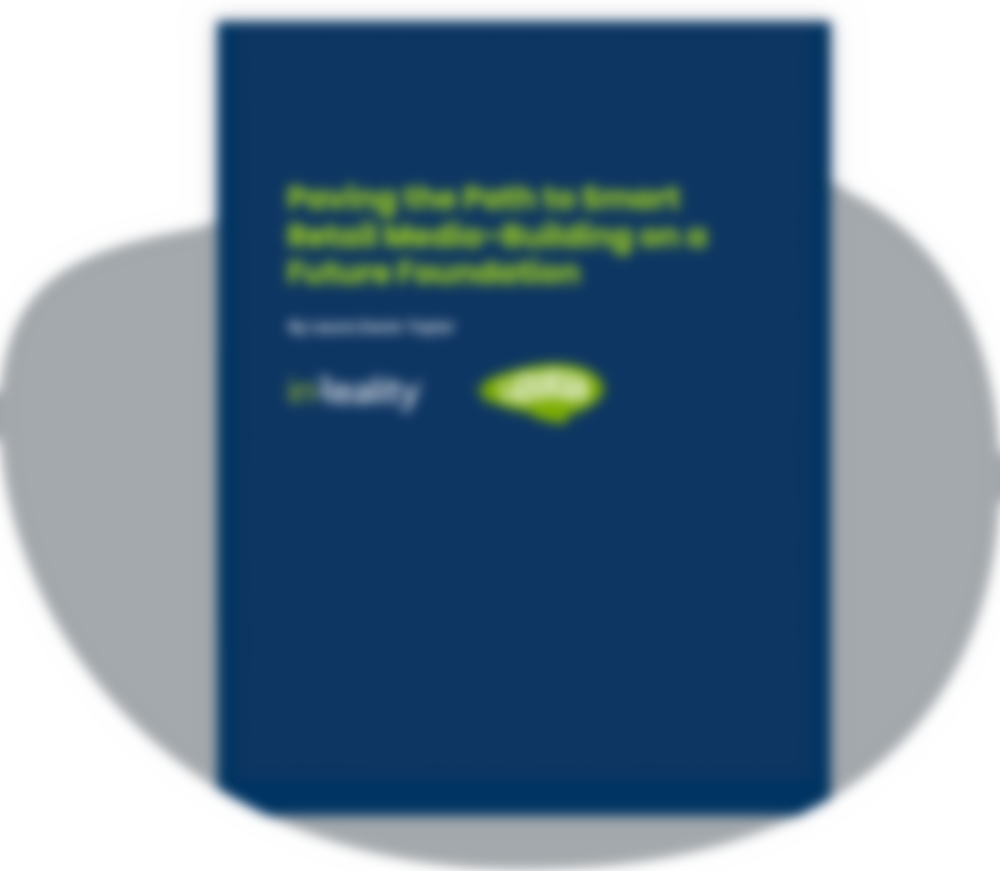 Paving The Path To Smart Retail Media – Building On A Future Foundation