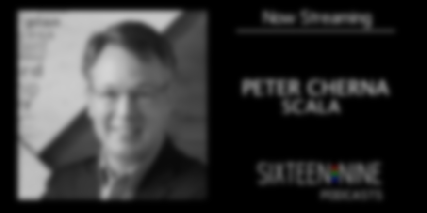Sixteen:Nine Podcasts: Peter Cherna, Scala