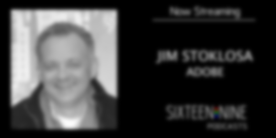 Jim Stoklosa On The Workings And Plans For Screens, Adobe’s Digital Signage CMS 16:9 Podcast