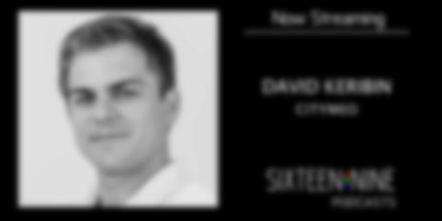 Sixteen:Nine Podcasts: David Keribin, CityMeo