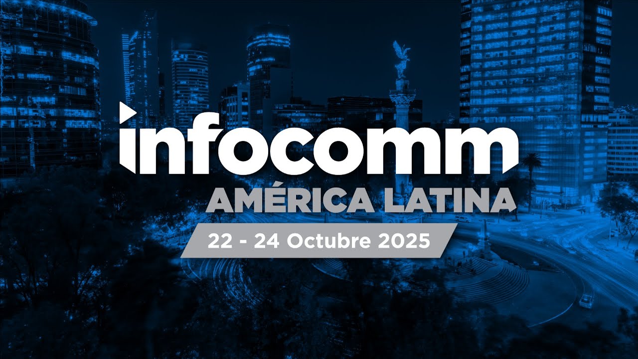InfoComm Announces LATAM Version, Set For Oct. 22-24 In Mexico City