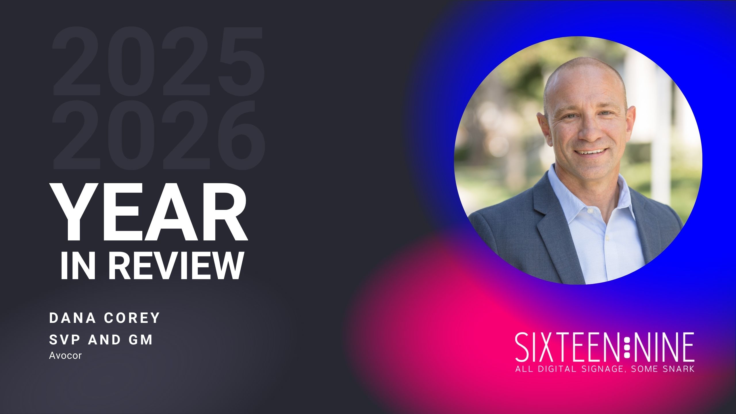 For Sixteen:Nine, Avocor's Dana Corey looks back on 2025. (Image: Avocor)